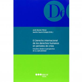 Derecho Internacional de los derechos humanos en períodos de crisis,El: Estudios desde la perspectiva de su aplicabilidad