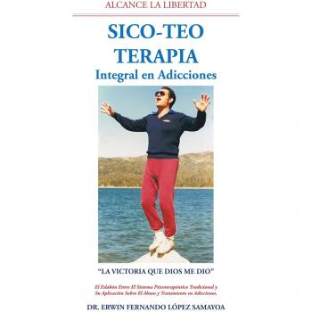 Sico-Teo Terapia: Integral en Adicciones