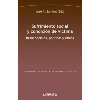 Sufrimiento social y condición de víctima: Retos sociales, políticos y éticos: 239