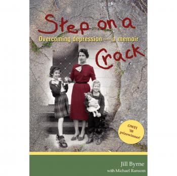 Step on a Crack: Overcoming Depression - Memoir Paperback by Jill Byrne