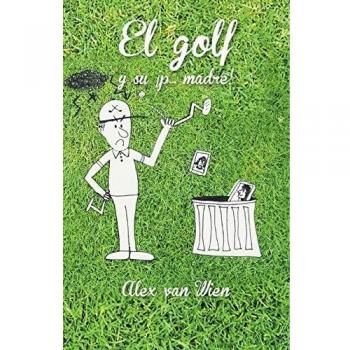 Golf y su P... Madre! - Libro de humor sobre el golf