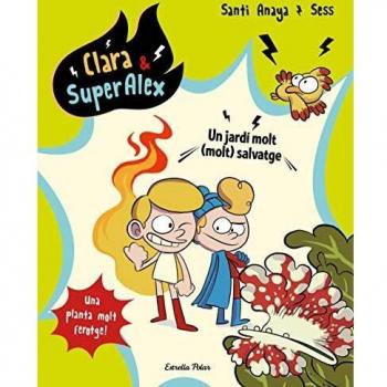 Clara & SuperÀlex 6. Un jardí molt
