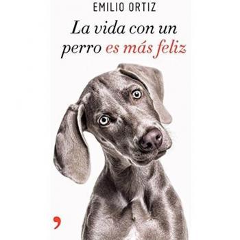 La vida con un perro es más feliz - Emilio Ortiz