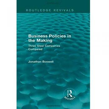 Business policies in the making routledge revivals three steel companies compared 2