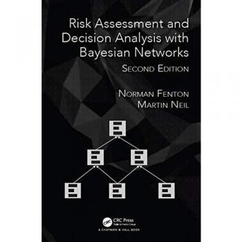 Bayesian Networks for Risk Assessment and Decision Analysis
