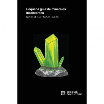 Pequeña guía de minerales inexistentes - PIMENTEL / PINA