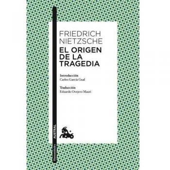 El origen de la tragedia: Introducción de Carlos García Gual. Traducción de Eduardo Ovejero Mauri