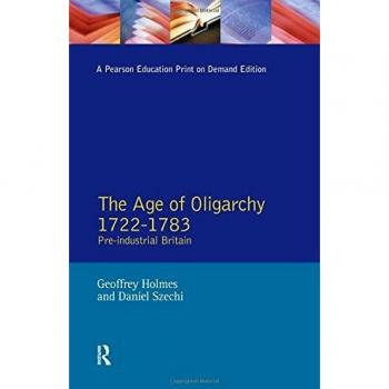 The Age of Oligarchy: Pre-Industrial Britain 1722-1783