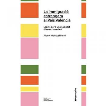 La immigració estrangera al País Valencià: Espills per a una societat diversa i canviant: 9 (Descobrim