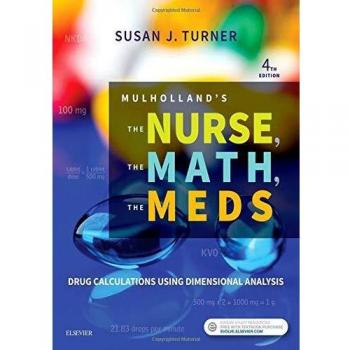 Mulholland's The Nurse, The Math, The Meds - Comprehensive Nursing Guide with Access