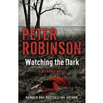 Vigilando la Oscuridad: Un Misterio de DCI Banks (Inspector Banks 20) - Peter Robinson