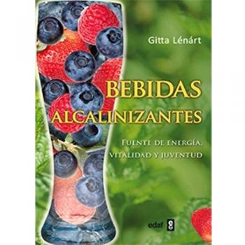 Bebidas alcalinizantes. Batidos verdes, zumos y alimentos para estar sanos - Gitta Lénart