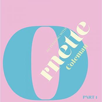 Ornette Coleman: An Evening With - Volume 1 (Jazz Concert Recording)