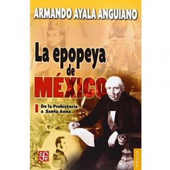 La Epopeya de Mexico I: de la Prehistoria A Santa Anna: 656