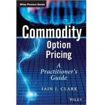 Commodity Option Pricing A Practitioner's Guide The Wiley Finance Series