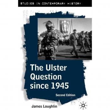 The Ulster Question Since 1945, Second Edition