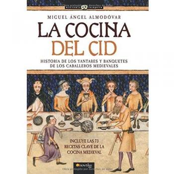 La Cocina Del Cid - Miguel ángel Almodóvar Martín