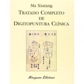 Tratado Completo de Digitopuntura Clínica - Xiutang Ma
