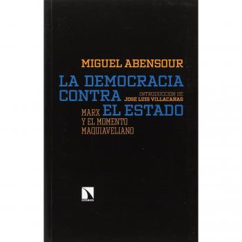 La democracia contra el estado: Marx y el momento maquiaveliano