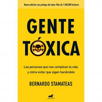 Toxic People: A Practical Guide to Identifying and Avoiding Life's Complicated Individuals (New Edition with Author's Foreword) by Bernardo Stamateas