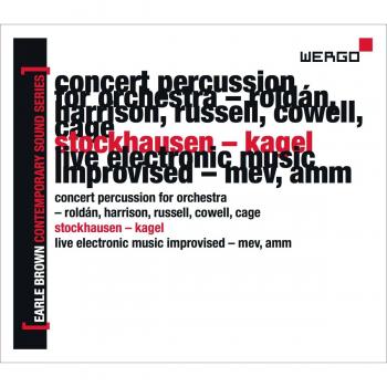 Earle Brown Contemporary Sound Series Volume 1: Concert Percussion, Stockhausen & Kagel, Live Electronic Music