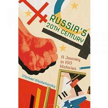 Russia's 20th Century: A Journey in 100 Histories