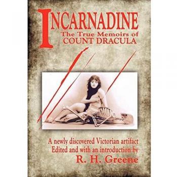 Incarnadine: The True Memoirs of Count Dracula, Volume One (English Edition)