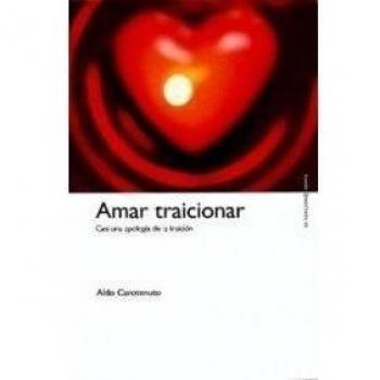 Amar traicionar: Casi una apología de la traición