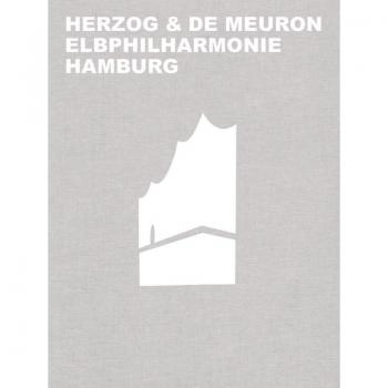 Libro Herzog & de Meuron: Elbphilharmonie Hamburgo - Edición Original