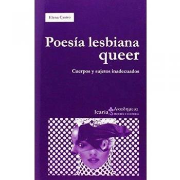 Poesía lesbiana queer: Cuerpos y sujetos inadecuados