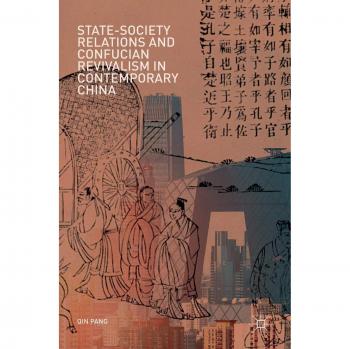 State-Society Relations and Confucian Revivalism in Contemporary China