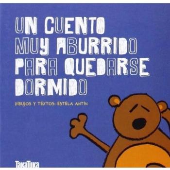Un cuento muy aburrido para quedarse dormido - Antin Bernárdez, Estela