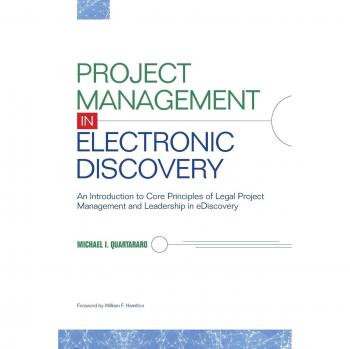 Project Management in Electronic Discovery: Comprehensive Guide to E-Discovery Processes
