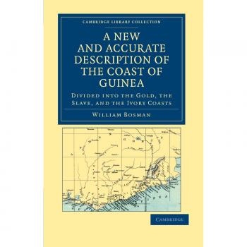 Descripción Nueva y Precisa de la Costa de Guinea: Dividida en las Costas del Oro, Esclavos y Marfil (Colección de Biblioteca de Cambridge - Estudios Africanos)