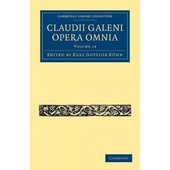 Conjunto de 20 volúmenes de las obras completas de Claudio Galeno: Volumen 14 (Colección de Biblioteca de Cambridge - Clásicos)