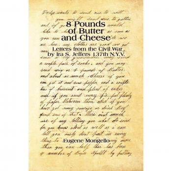 8 Pounds of Butter and Cheese: Civil War Letters - Paperback Edition