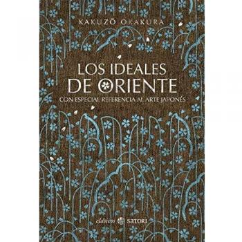 Los ideales de Oriente: CON ESPECIAL REFERENCIA AL ARTE JAPONÉS