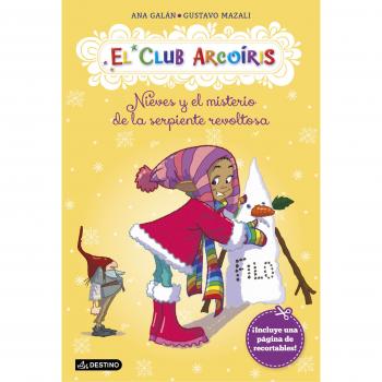 Nieves y el misterio de la serpiente revoltosa: El Club Arcoíris 4 - Ana Galán
