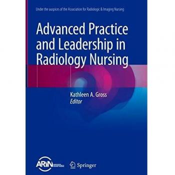 Advanced Practice and Leadership in Radiology Nursing