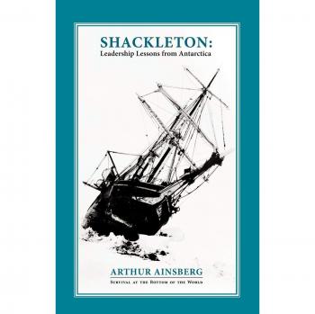Shackleton's Antarctic Leadership Insights: Lessons in Resilience and Teamwork