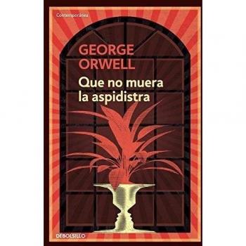Que no muera el aspidistra - George Orwell