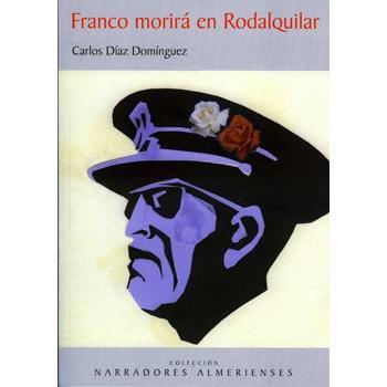 Franco morirá en Rodalquilar