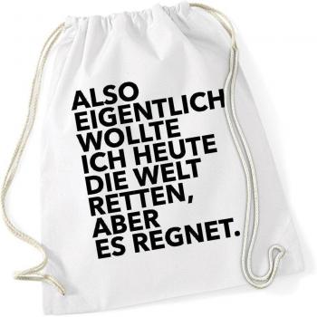 Also Eigentlich Wollte Ich Heute Die Welt Retten Bolsa De Gym Blanco Certified Freak