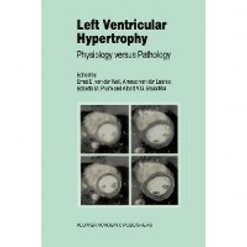 Left Ventricular Hypertrophy: Physiology vs. Pathology (Developments in Cardiovascular Medicine, Volume 223)