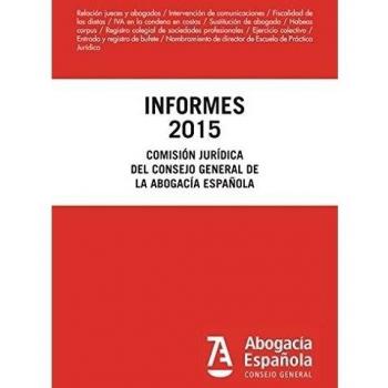 Informes 2015 Comisión Jurídica Consejo General de la Abogacía Española