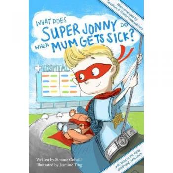 Super Jonny's Guide to Caring: Second Edition - Recommended by Educators and Health Experts