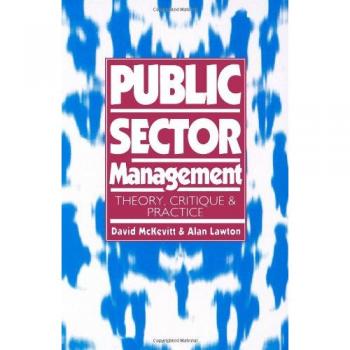 Public Sector Management: Theory, Critique and Practice (Open University Edition)
