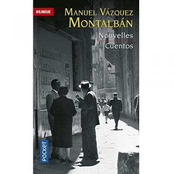 Cuentos y Nouvelles de Manuel Vázquez Montalbán - Edición Bilingüe Francés-Español