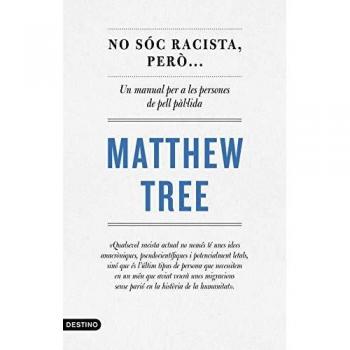No sóc racista, però...: Un manual per a persones de pell pàl·lida