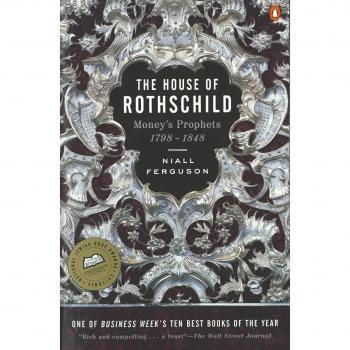 The House of Rothschild: Money's Prophets 1798-1848